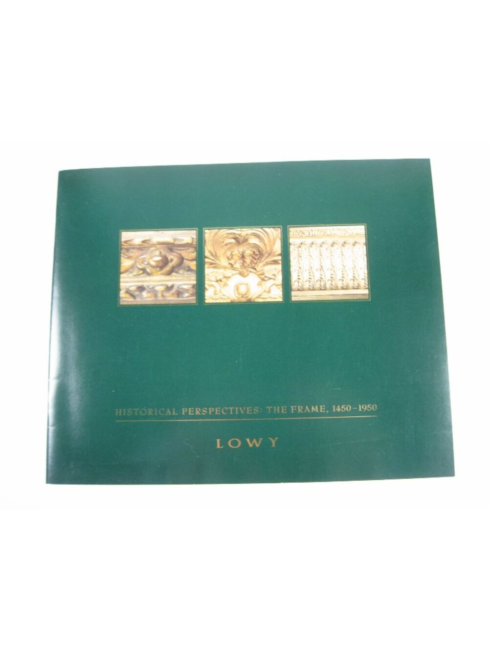Historical Perspectives: The Frame 1450-1950 Lowy 1990 Booklet